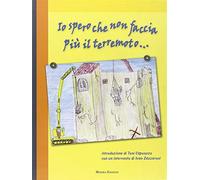 Io spero che non faccia più il terremoto... - AA.VV.