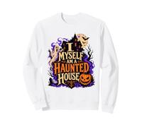 Io Stesso Sono Una casa infestata Halloween Felpa