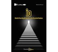 Io. Storia di un viaggio interiore che ti porterà lontano