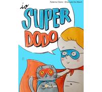 Io, super dodo. Versione tascabile di Federica Clerici, Emanuela De Alberti, 2