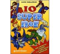 Io supereroe. Con adesivi. Ediz. illustrata