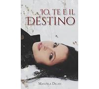 Io, Te e il Destino