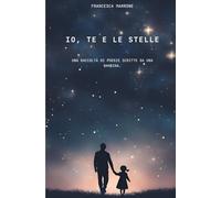 IO, TE E LE STELLE: UNA RACCOLTA DI POESIE SCRITTA DA UNA BAMBINA
