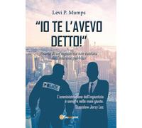 Io te l’avevo detto di P. Levi Mumps, 2017, Youcanprint