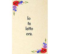 Io te letto ora.: Simpatico diario foderato di regali di San Valentino, regalo per lui e il suo taccuino: regali di coppia per fidanzato e fidanzata progettista