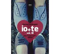 Io + te. Solo e soltanto amore. Vol. 3