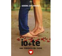 Io + te. Una tempesta nel cuore