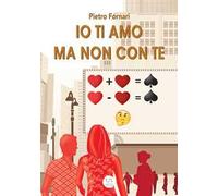 Io ti amo ma non con te