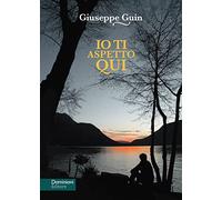Io ti aspetto qui. Nuova ediz.