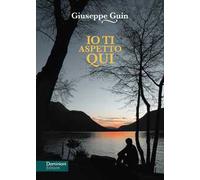 Io ti aspetto qui. Nuova ediz.