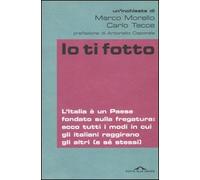 Io ti fotto. L'Italia è un Paese fondato sulla fregatura: ecco tutti i modi in cui gli italiani raggirano gli altri (e sé stessi)