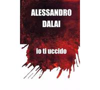 io ti uccido