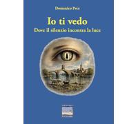 Io ti vedo. Dove il silenzio incontra la luce