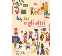 Io, tu e gli altri. Ediz. a colori