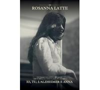 Io, Tu, l'Alzheimer e Anna