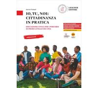 Io, tu, noi: Cittadinanza in pratica. Educazione civica per i percorsi di primo livello dei CPIA