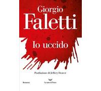 IO UCCIDO - FALETTI GIORGIO - La nave di Teseo