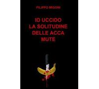 Io uccido la solitudine delle acca mute