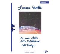 Libri Capella Luciana - Io, Una Stella Della Costellazione Dell'auriga