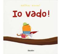 Io vado! Ediz. illustrata