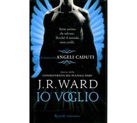 Io voglio. Angeli caduti (Vol. 1)