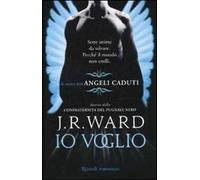 Io voglio. Angeli caduti (Vol. 1)