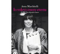 Io volevo essere eterna. Krizia. Una biografia d'amore