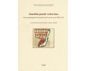 "Ioachim posuit verba ista". Gli pseudoepigrafi di Gioacchino da Fiore dei secol