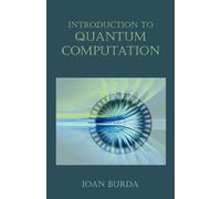 Ioan Burda Introduction to Quantum Computation (Tascabile)