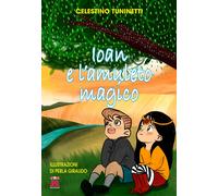Ioan e l'amuleto magico - Tuninetti Celestino