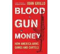 Ioan Grillo Blood Gun Money (Tascabile)