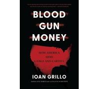 Ioan Grillo Blood Gun Money (Tascabile)