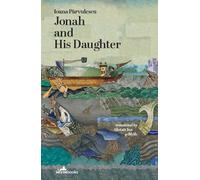 Ioana Parvulescu Jonah and His Daughter (Tascabile)