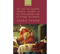 Ioana Tudor The Fair and Equitable Treatment Standard in the (Copertina rigida)