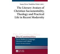 Ioana Zirra The Literary Avatars of Christian Sacramentality, (Copertina rigida)