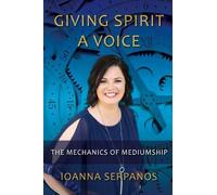 Ioanna Serpanos Giving Spirit A Voice (Tascabile)