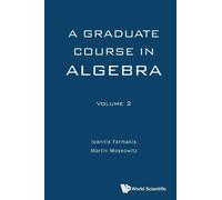 Ioannis Farmakis Martin Moskow Graduate Course In Algebra, A - Volum (Tascabile)