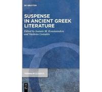 Ioannis M. Konstantakos Suspense in Ancient Greek Literature (Copertina rigida)