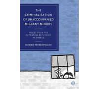 Ioannis Papadop The Criminalisation of Unaccompanied Migrant (Copertina rigida)