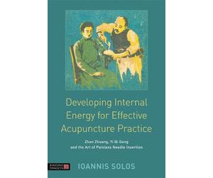 Ioannis Solos Developing Internal Energy for Effective Acupuncture P (Tascabile)
