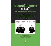 #iocollaboro e tu? Idee, tweet e pin sulla collaborazione
