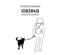 Ioezeta. Storia di un'amicizia