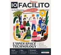 IoFacilito. Vol. 1: Opening. La facilitazione non è facile ma è facilitabile!
