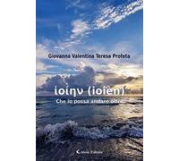 ἰοίην (ioièn) Che io possa andare oltre