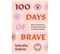 Iolanthe Gabrie 100 Days of Brave (Tascabile)