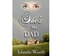 Iolanthe Woulff She's My Dad (Copertina rigida)