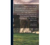 Iolo Morganwg J Barddas, Or, a Collection of Original Documen (Copertina rigida)