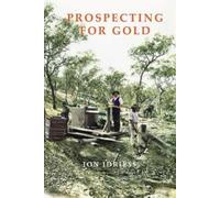 Ion Idriess Prospecting for Gold (Tascabile)
