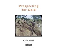Ion Idriess Prospecting for Gold (Tascabile)