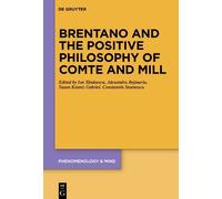 Ion Tănăsescu Brentano and the Positive Philosophy of Comte a (Copertina rigida)